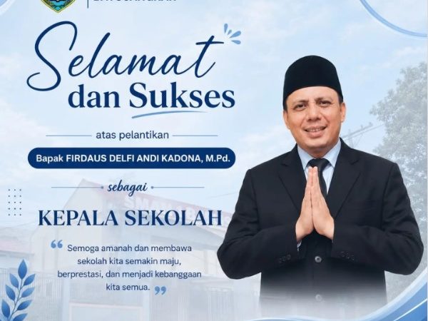 Ucapan Selamat dan Sukses atas pelantikan Firdaus Delfi Andi Kadona, M.Pd sebagai kepala sekolah SMAN 1 Batusangkar